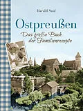E-Book (epub) Ostpreußen - Das große Buch der Familienrezepte von Harald Saul