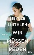 E-Book (epub) Wir müssen reden von Sibylle Luithlen