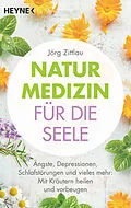 E-Book (epub) Naturmedizin für die Seele von Jörg Zittlau