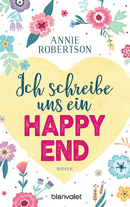 E-Book (epub) Ich schreibe uns ein Happy End von Annie Robertson