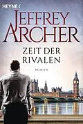 E-Book (epub) Zeit der Rivalen von Jeffrey Archer