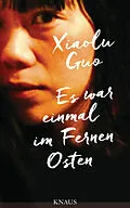 E-Book (epub) Es war einmal im Fernen Osten von Xiaolu Guo