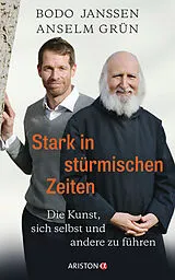 E-Book (epub) Stark in stürmischen Zeiten von Bodo Janssen, Anselm Grün, Regina Carstensen