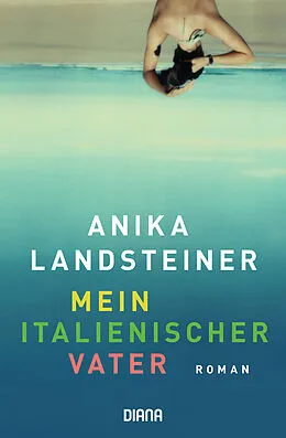 E-Book (epub) Mein italienischer Vater von Anika Landsteiner