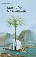 E-Book (epub) Reiselust und Gartenträume von Heidi Howcroft