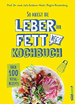E-Book (epub) So kriegt die Leber ihr Fett weg! von Julia Seiderer-Nack, Regina Rautenberg