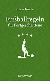 E-Book (epub) Fußballregeln für Fortgeschrittene von Oliver Noelle
