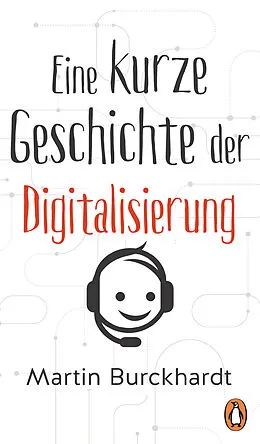E-Book (epub) Eine kurze Geschichte der Digitalisierung von Martin Burckhardt