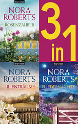 E-Book (epub) Die Blüten-Trilogie: - Rosenzauber / Lilienträume / Fliedernächte (3in1-Bundle) von Nora Roberts