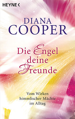 E-Book (epub) Die Engel, deine Freunde von Diana Cooper