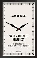 E-Book (epub) Warum die Zeit verfliegt von Alan Burdick