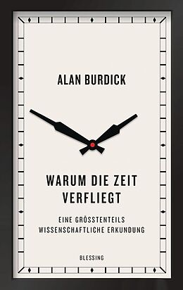 E-Book (epub) Warum die Zeit verfliegt von Alan Burdick