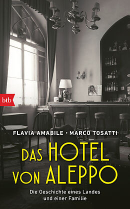 E-Book (epub) Das Hotel von Aleppo von Flavia Amabile, Marco Tosatti