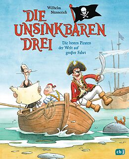 E-Book (epub) Die Unsinkbaren Drei - Die besten Piraten der Welt auf großer Fahrt von Wilhelm Nünnerich