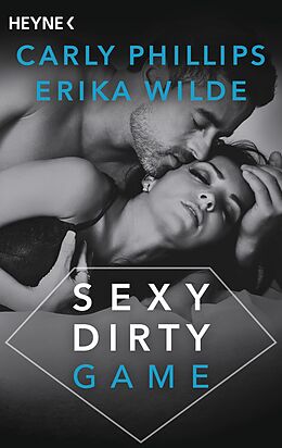 E-Book (epub) Sexy Dirty Game von Carly Phillips, Erika Wilde