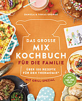 E-Book (epub) Das große Mix-Kochbuch für die Familie von Daniela Gronau-Ratzeck, Tobias Gronau