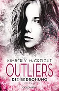 E-Book (epub) Outliers - Gefährliche Bestimmung. Die Bedrohung von Kimberly McCreight