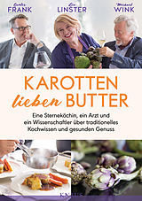 E-Book (epub) Karotten lieben Butter von Gunter Frank, Léa Linster, Michael Wink