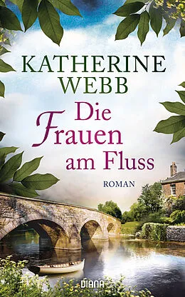 E-Book (epub) Die Frauen am Fluss von Katherine Webb