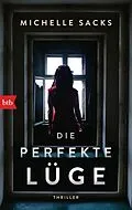 E-Book (epub) Die perfekte Lüge von Michelle Sacks