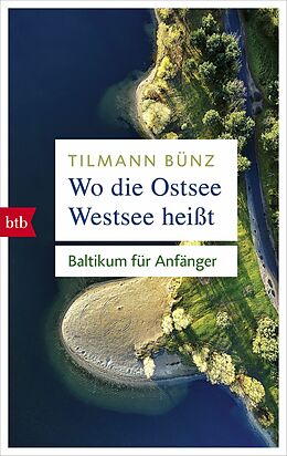 E-Book (epub) Wo die Ostsee Westsee heißt von Tilmann Bünz