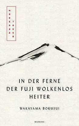 E-Book (epub) In der Ferne der Fuji wolkenlos heiter von Wakayama Bokusui