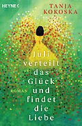 E-Book (epub) Juli verteilt das Glück und findet die Liebe von Tanja Kokoska
