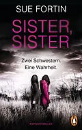 E-Book (epub) Sister, Sister - Zwei Schwestern. Eine Wahrheit. von Sue Fortin