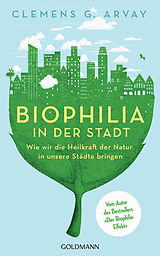E-Book (epub) Biophilia in der Stadt von Clemens G. Arvay