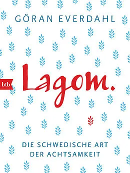 E-Book (epub) LAGOM. Die schwedische Art der Achtsamkeit von Göran Everdahl