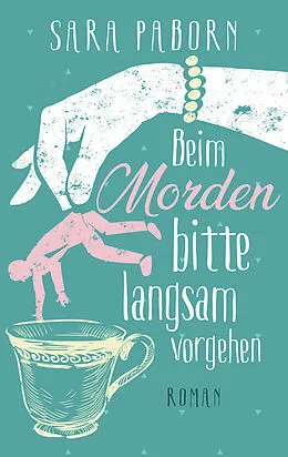 E-Book (epub) Beim Morden bitte langsam vorgehen von Sara Paborn