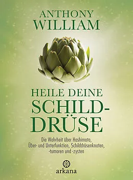 E-Book (epub) Heile deine Schilddrüse von Anthony William