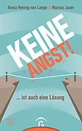 E-Book (epub) Keine Angst! ... ist auch eine Lösung von Alexa Hennig von Lange, Marcus Jauer
