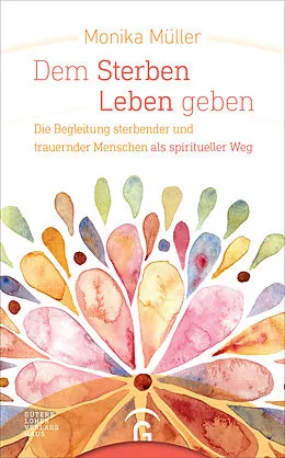 E-Book (epub) Dem Sterben Leben geben von Monika Müller