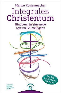 E-Book (epub) Integrales Christentum von Marion Küstenmacher