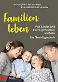 E-Book (epub) Familien leben von Hannsjörg Bachmann, Eva-Mareile Bachmann