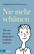 E-Book (epub) Nie mehr schämen von Stephan Konrad Niederwieser