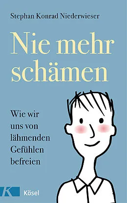 E-Book (epub) Nie mehr schämen von Stephan Konrad Niederwieser