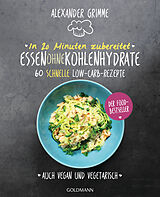 E-Book (epub) In 20 Minuten zubereitet: Essen ohne Kohlenhydrate von Alexander Grimme