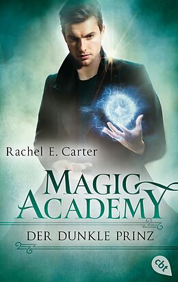 E-Book (epub) Magic Academy - Der dunkle Prinz von Rachel E. Carter