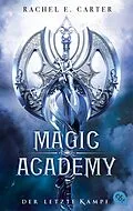 E-Book (epub) Magic Academy - Der letzte Kampf von Rachel E. Carter