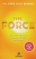 E-Book (epub) The Force von Phil Stutz, Barry Michels