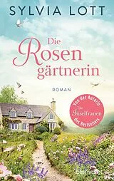 E-Book (epub) Die Rosengärtnerin von Sylvia Lott