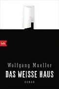 E-Book (epub) Das weiße Haus von Wolfgang Mueller