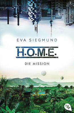 E-Book (epub) H.O.M.E. - Die Mission von Eva Siegmund