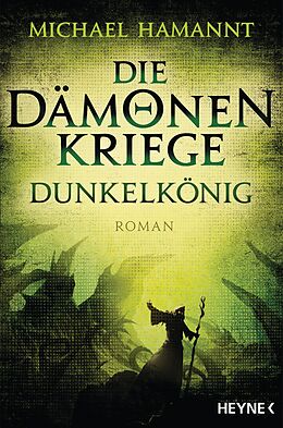 E-Book (epub) Die Dämonenkriege - Dunkelkönig von Michael Hamannt