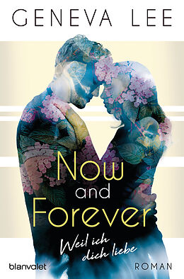 E-Book (epub) Now and Forever - Weil ich dich liebe von Geneva Lee