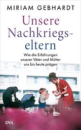 E-Book (epub) Unsere Nachkriegseltern von Miriam Gebhardt