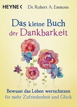 E-Book (epub) Das kleine Buch der Dankbarkeit von Robert A. Emmons