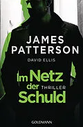 E-Book (epub) Im Netz der Schuld von James Patterson, David Ellis